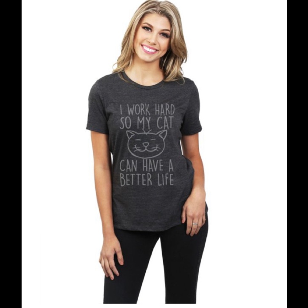 🐈  I Work Hard So My Cat Can Have A Better Life‎ Women's Crewneck T-Shirt Tee